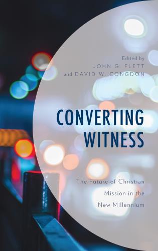 Converting Witness: The Future of Christian Mission in the New Millennium