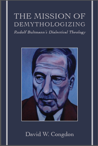 The Mission of Demythologizing: Rudolf Bultmann’s Dialectical Theology